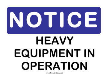 Notice Heavy Equipment Sign