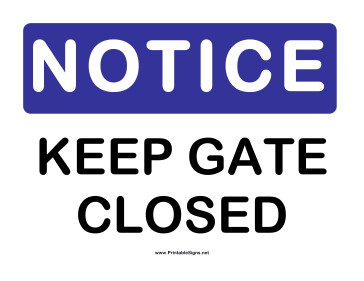 Notice Keep Gate Closed Sign