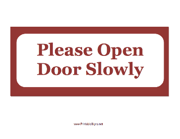 Open Door Slowly Sign