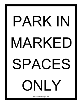 Park in Marked Spaces Sign