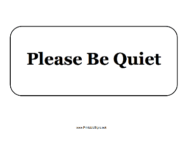 Please Be Quiet Sign