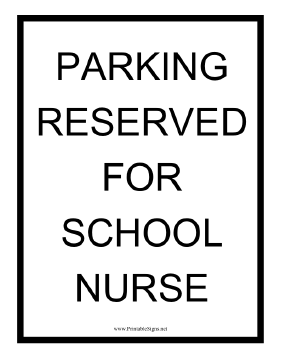 Reserved School Nurse Parking Sign
