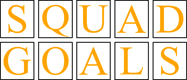 Squad Goals Sign
