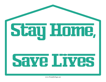 Stay Home Save Lives Sign