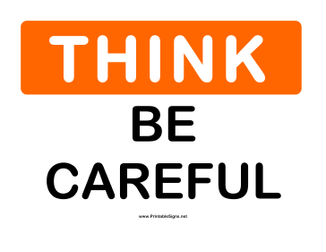 Think Be Careful Sign