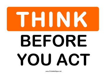 Think Before You Act Sign