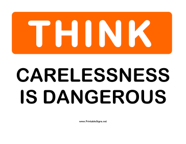 Think Carelessness Dangerous Sign