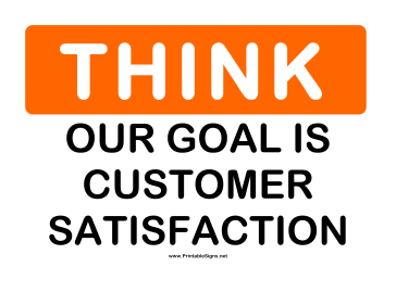 Think Our Goal Customer Satisfaction Sign