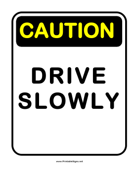 Drive Slowly Sign