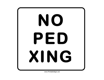 No Ped Xing Sign