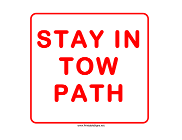 Stay In Tow Path Sign