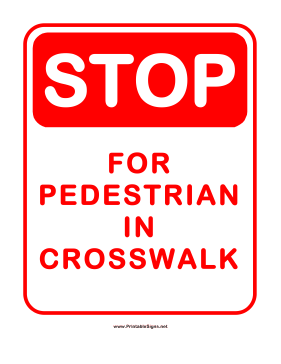 Stop For Pedestrian In Crosswalk Sign