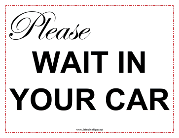 Wait In Your Car Sign