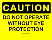 Caution Do Not Operate WO Eye Protection