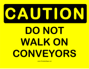 Caution Dont Walk Conveyor
