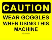 Caution Wear Goggles