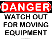 Danger Watch Out Moving Equipment