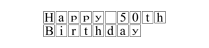 Happy 50th Birthday sign