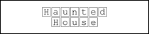 Haunted House sign