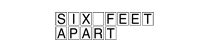Six Feet Apart sign