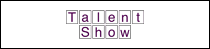 Talent Show sign