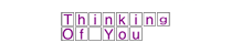 Thinking Of You sign