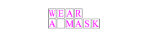 Wear A Mask sign