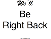 Well Be Right Back