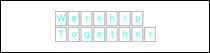 Worship Together sign